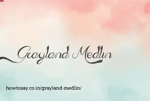 Grayland Medlin
