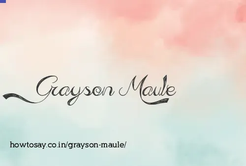 Grayson Maule