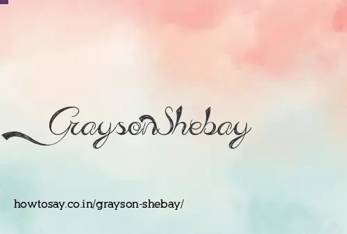 Grayson Shebay