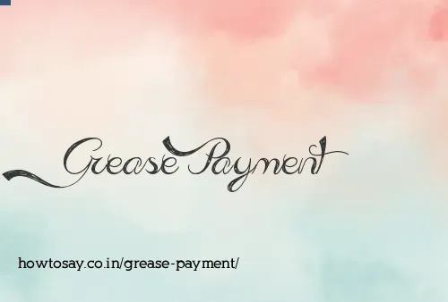 Grease Payment
