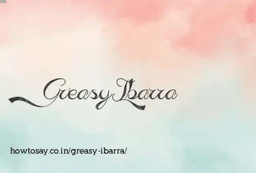 Greasy Ibarra