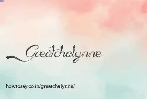 Greatchalynne