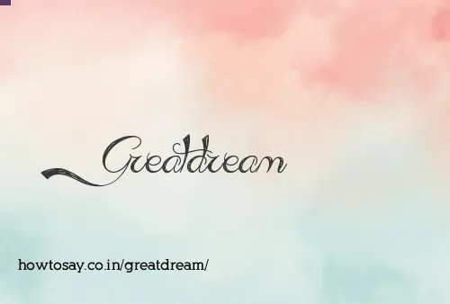 Greatdream