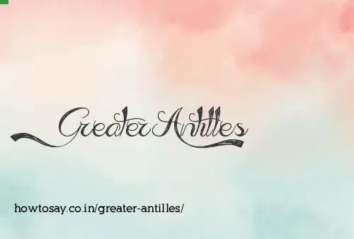 Greater Antilles