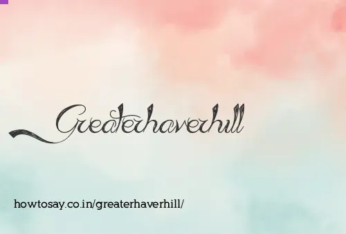 Greaterhaverhill