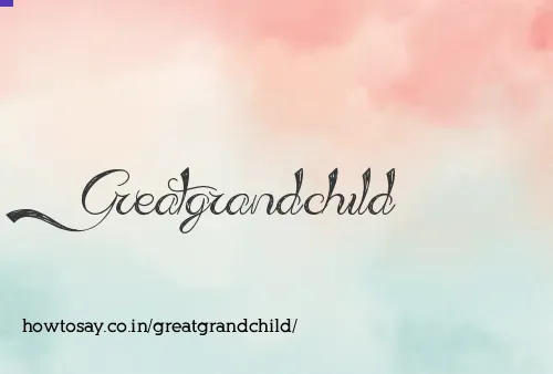 Greatgrandchild