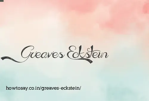 Greaves Eckstein