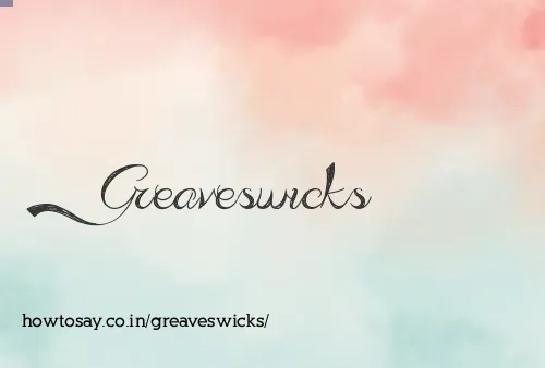 Greaveswicks