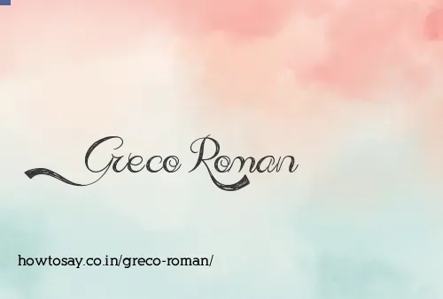 Greco Roman