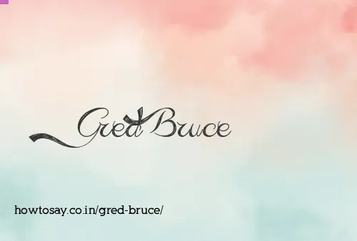 Gred Bruce