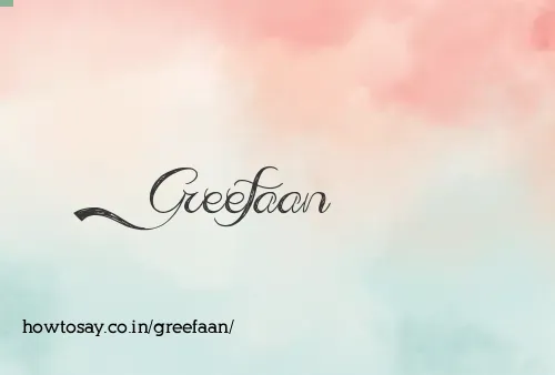 Greefaan