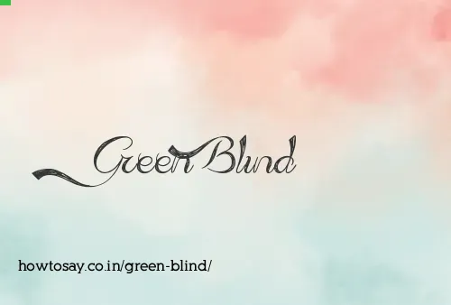 Green Blind
