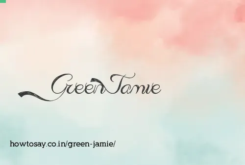 Green Jamie