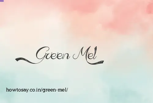 Green Mel