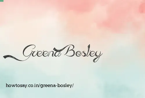 Greena Bosley