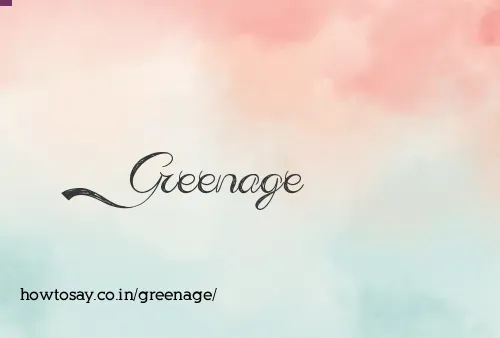Greenage