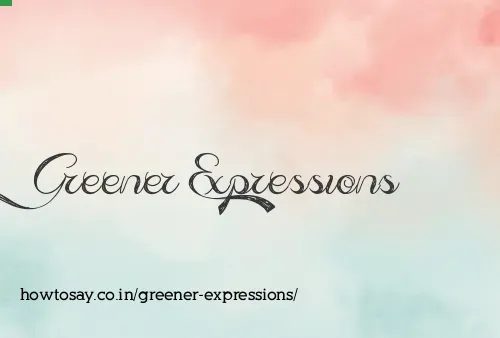 Greener Expressions
