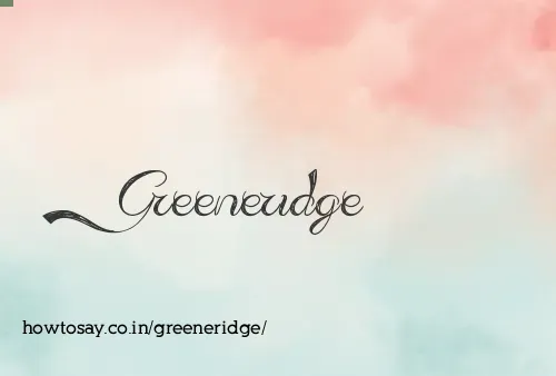 Greeneridge