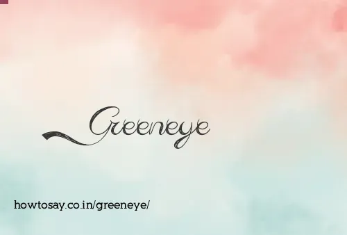 Greeneye