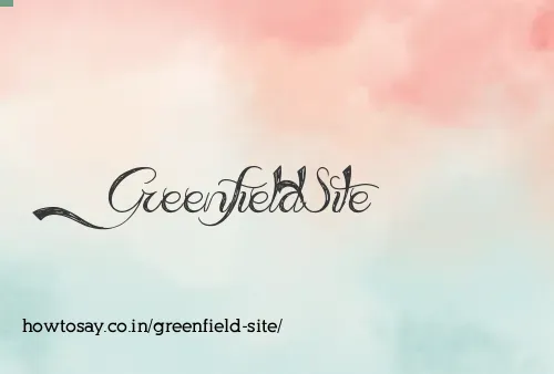 Greenfield Site