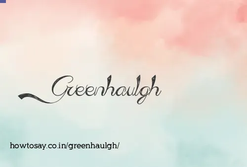 Greenhaulgh