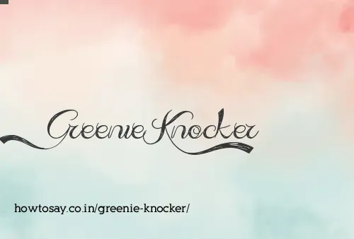 Greenie Knocker