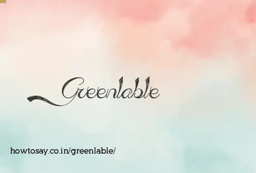 Greenlable