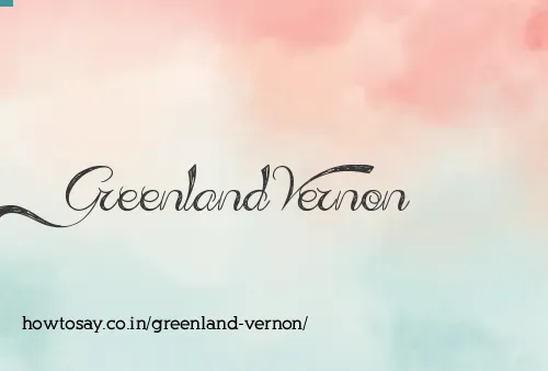 Greenland Vernon
