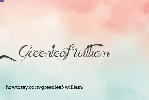 Greenleaf William
