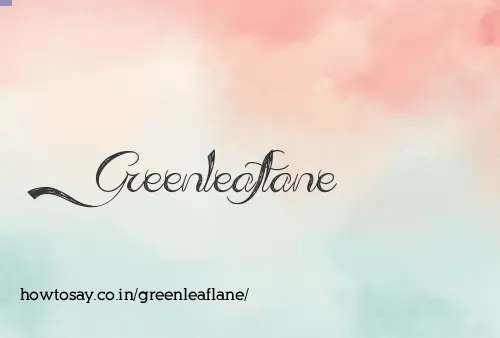 Greenleaflane