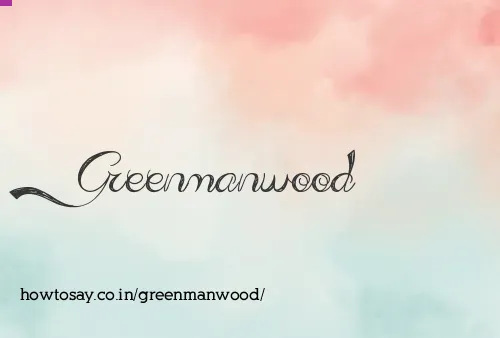 Greenmanwood