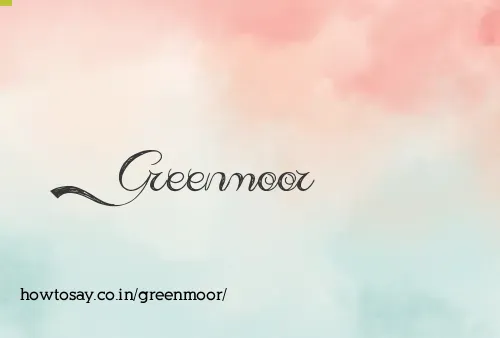 Greenmoor