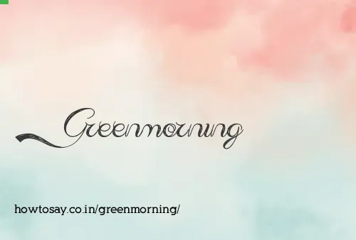 Greenmorning