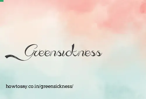 Greensickness