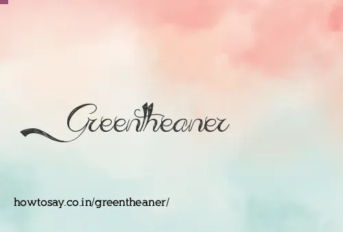 Greentheaner