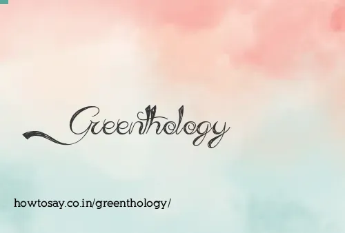 Greenthology
