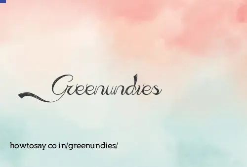 Greenundies