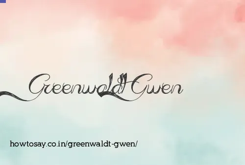Greenwaldt Gwen