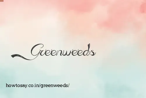 Greenweeds