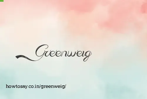Greenweig