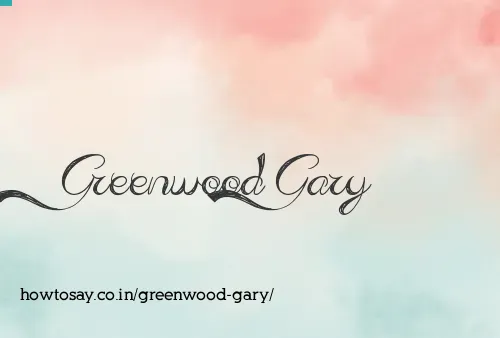 Greenwood Gary