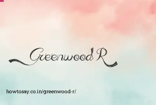 Greenwood R
