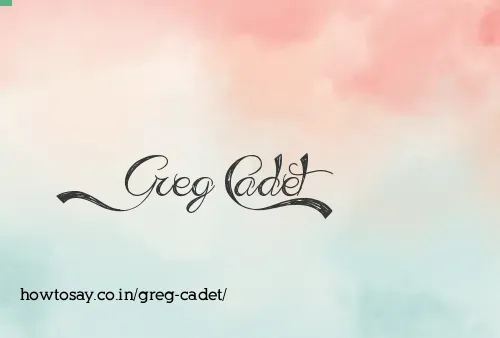 Greg Cadet