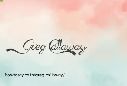 Greg Callaway