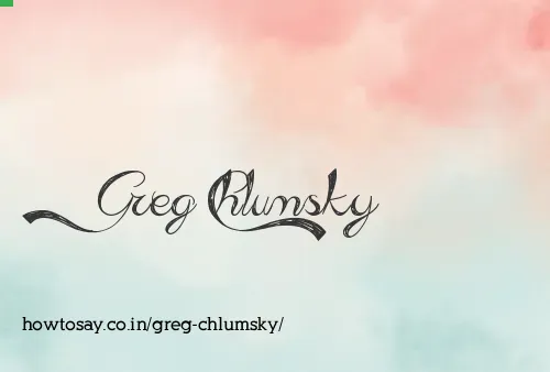 Greg Chlumsky