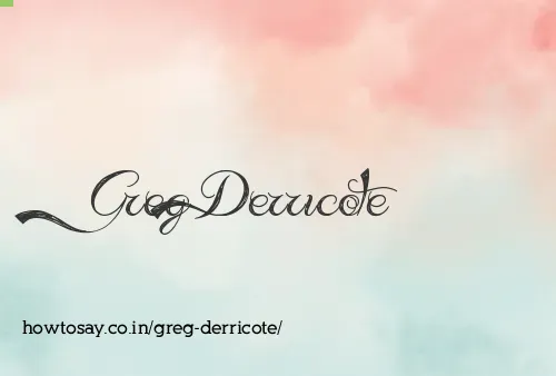 Greg Derricote