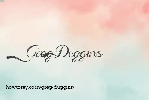 Greg Duggins
