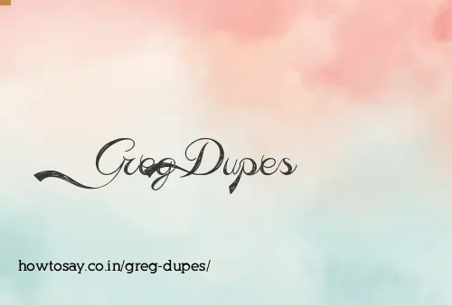Greg Dupes