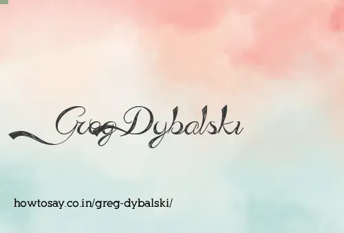 Greg Dybalski