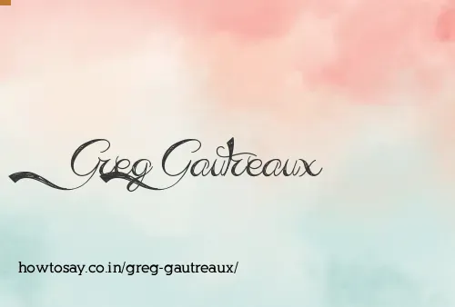 Greg Gautreaux